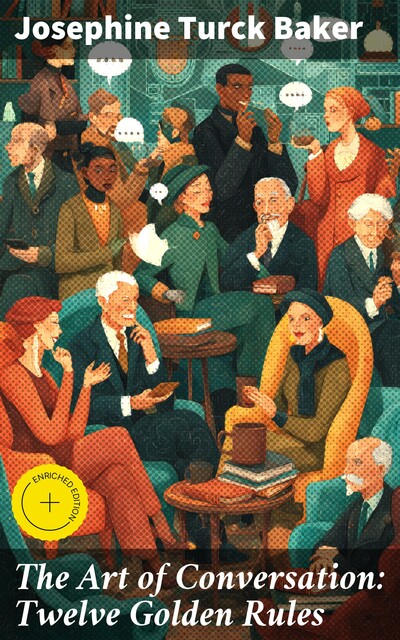 The Art of Conversation: Twelve Golden Rules, Josephine Turck Baker