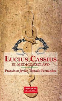 Lucius Cassius, El Médico Esclavo, Javier Tostado