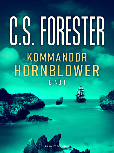 Kommandør Hornblower. Bind 1, C.S. Forester