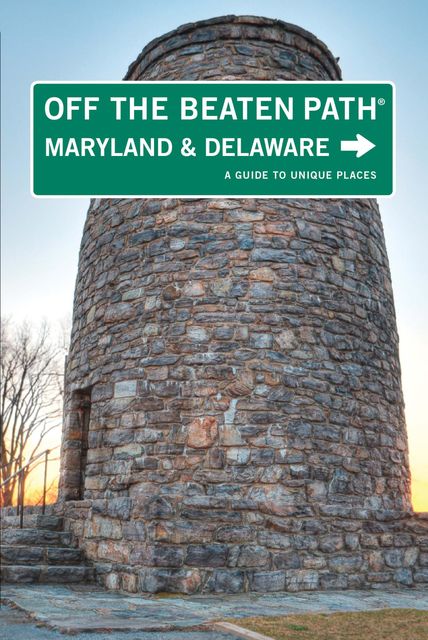 Maryland and Delaware Off the Beaten Path, Judy Colbert