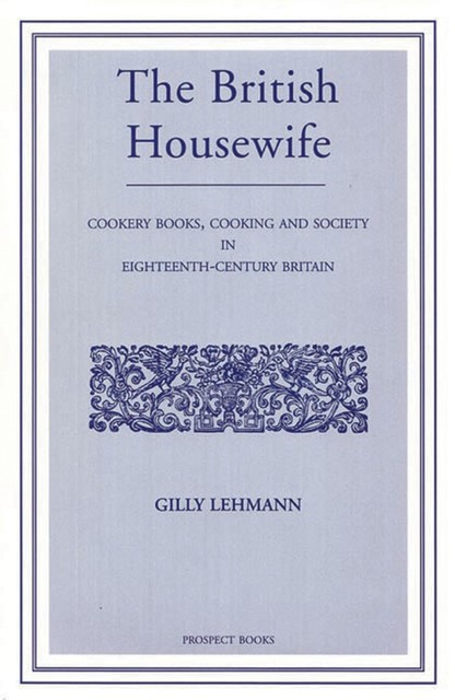 The British Housewife, Gilly Lehman