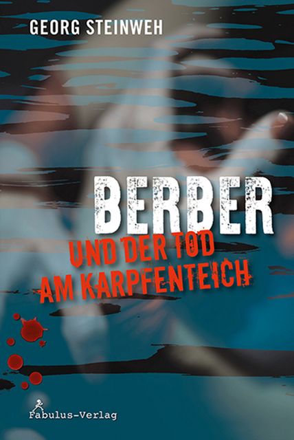 Berber und der Tod am Karpfenteich, Georg Steinweh
