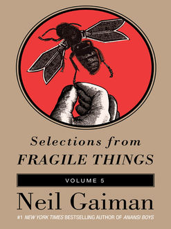 Selections from Fragile Things, Volume Five, Neil Gaiman