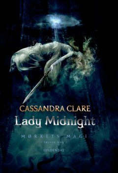 Mørkets magi 1 – Lady Midnight, Cassandra Clare