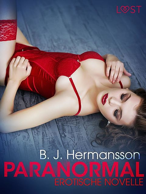 Paranormal: Erotische Novelle, B.J. Hermansson