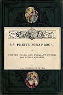 My Pretty Scrap-Book: Picture Pages and Pleasant Stories for Little Readers, George Cupples