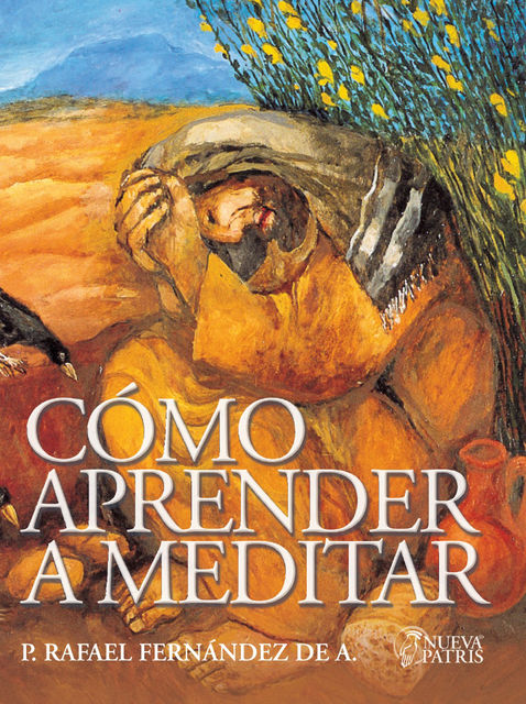 Cómo aprender a Meditar, Rafael Fernández de Andraca