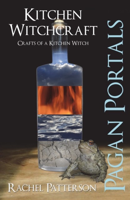 Pagan Portals – Kitchen Witchcraft, Rachel Patterson
