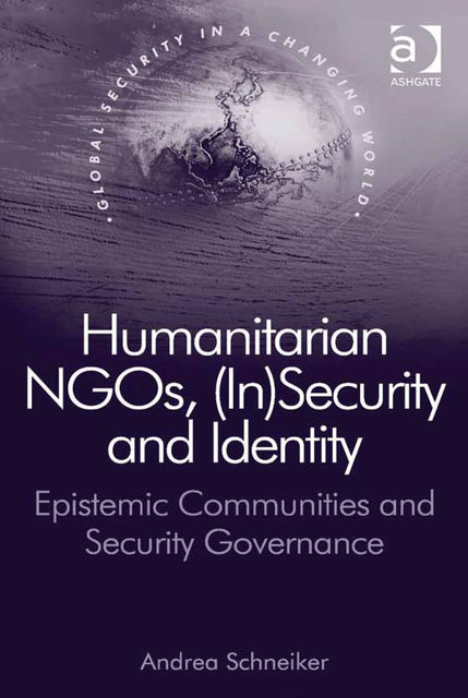 Humanitarian NGOs, (In)Security and Identity, Prof Andrea Schneiker