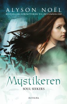 Soul Seekers 3: Mystikeren, Alyson Noël