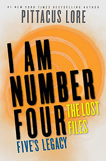 I Am Number Four: The Lost Files: Five's Legacy, Pittacus Lore