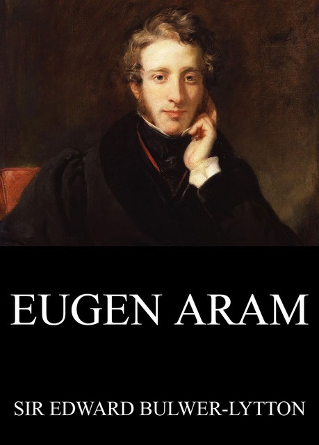 Eugen Aram, Edward Bulwer-Lytton