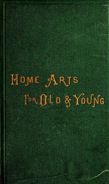 Home Arts for Old and Young, Caroline Smith