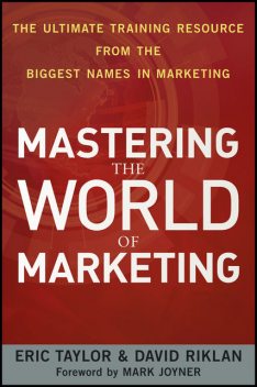 Mastering the World of Marketing, David Riklan, Eric Taylor