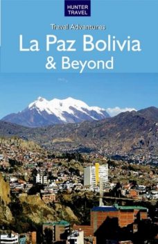 La Paz Bolivia & Beyond, Vivien Lougheed