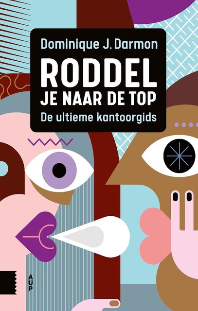 Roddel je naar de top, Dominique J. Darmon