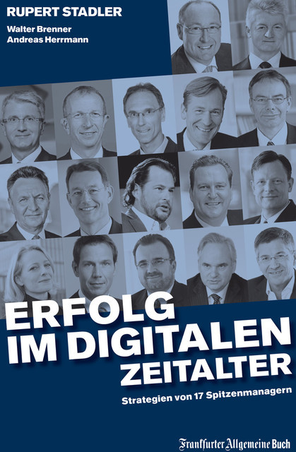 Erfolg im digitalen Zeitalter, Andreas Herrmann, Rupert Stadler, Walter Brenner