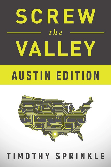 Screw the Valley: Austin Edition, Timothy Sprinkle