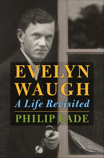 Evelyn Waugh, Philip Eade