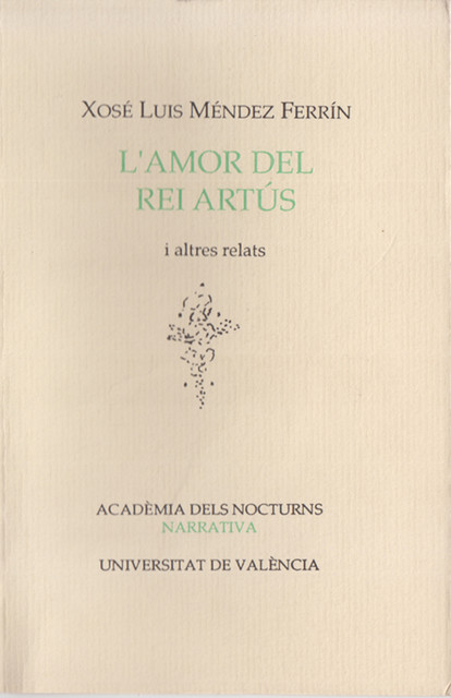 L'amor del rei Artús i altres relats, Xosé Luis Méndez Ferrín, Miquel Martínez Sáez