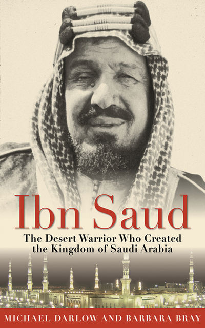 Ibn Saud, Barbara Bray, Michael Darlow