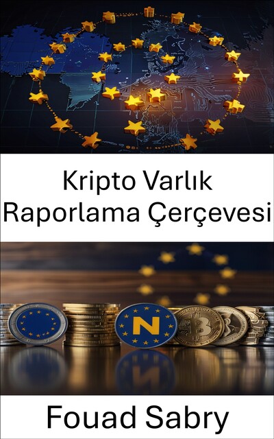 Kripto Varlık Raporlama Çerçevesi, Fouad Sabry