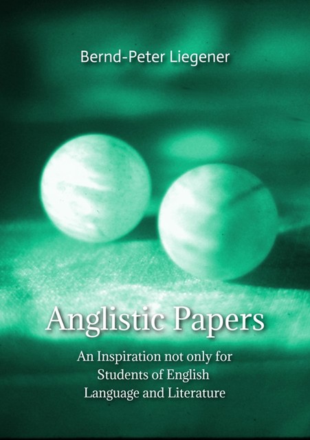 Anglistic Papers, Bernd-Peter Liegener