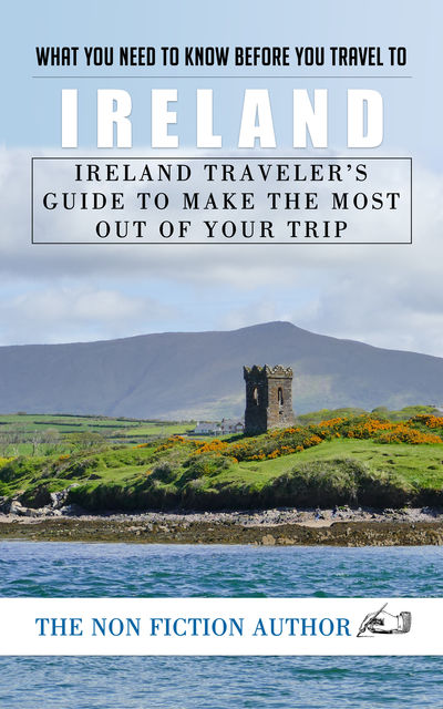 What You Need to Know Before You Travel to Ireland, The Non Fiction Author