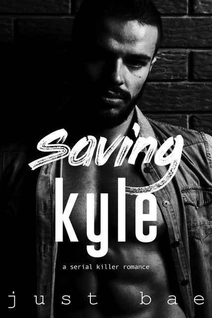 Saving Kyle, Just Bae