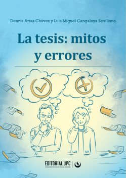 La tesis: mitos y errores, Dennis Arias Chávez, Luis Miguel Cangalaya Sevillano