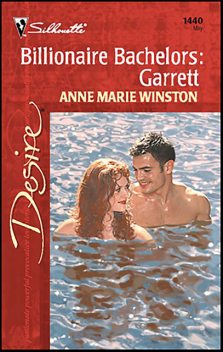 Billionaire Bachelors: Garrett, Anne Marie Winston