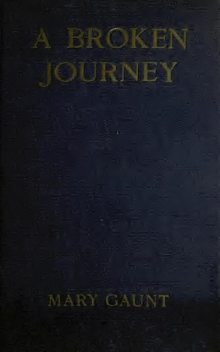 A Broken Journey, Mary Gaunt