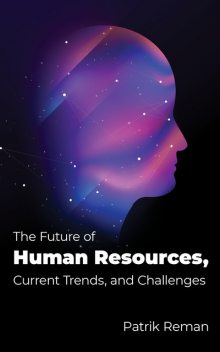 The Future of Human Resources, Patrik Reman