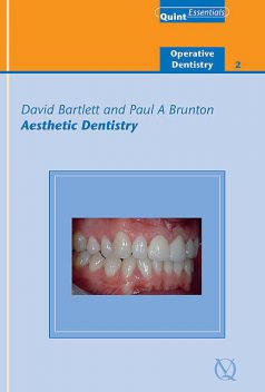 Aesthetic Dentistry, David Bartlett, Brunton Paul