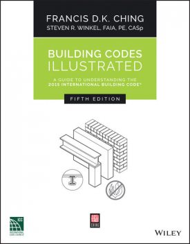 Building Codes Illustrated, Francis D.K.Ching, Steven R.Winkel