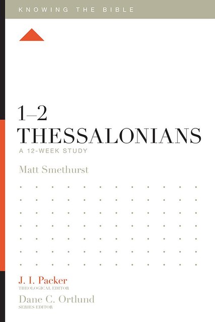 1–2 Thessalonians, Matt Smethurst