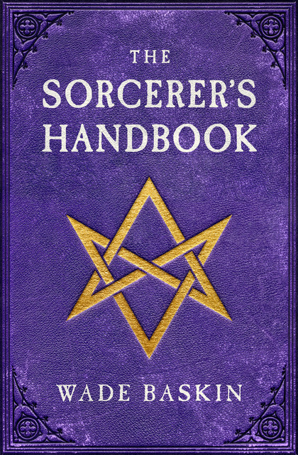 The Sorcerer's Handbook, Wade Baskin