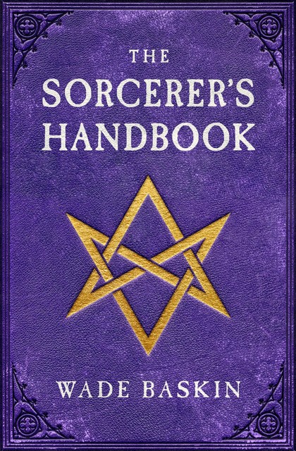 The Sorcerer's Handbook, Wade Baskin