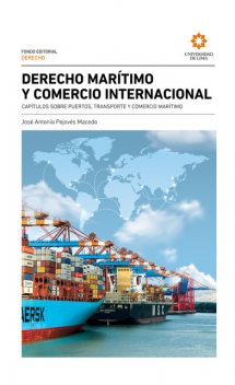 Derecho marítimo y comercio internacional, José Antonio Pejovés Macedo