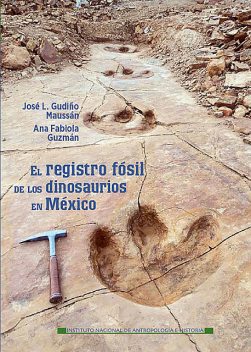 Registro fósil de los dinosaurios de México, Ana Guzmán, José L. Gudiño Maussán