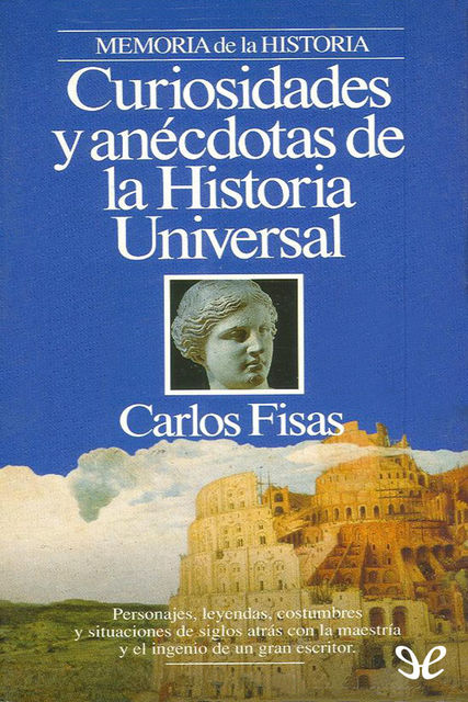 Curiosidades y anécdotas de la historia Universal, Carlos Fisas