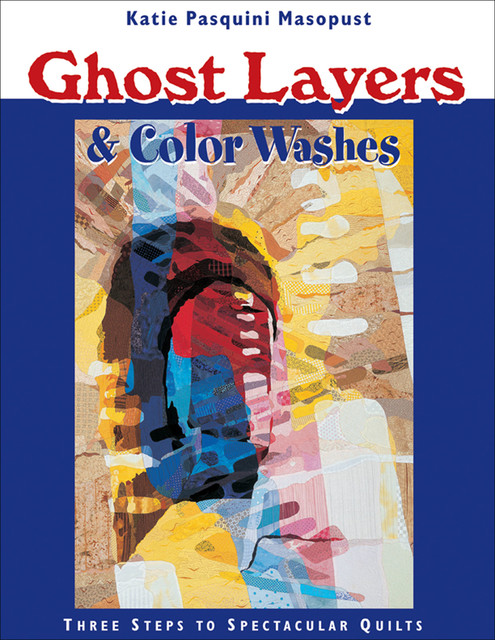 Ghost Layers & Color Washes, Katie Pasquini Masopust