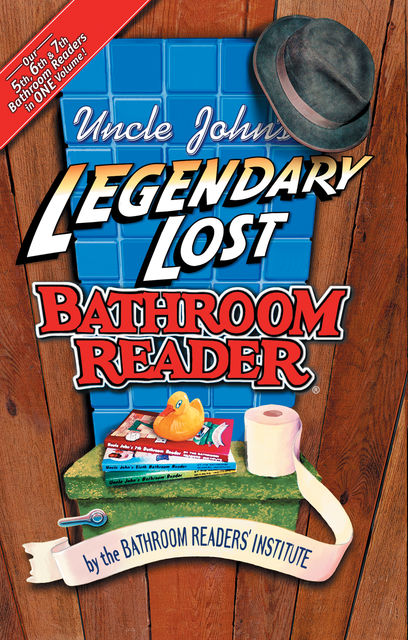 Uncle John's Legendary Lost Bathroom Reader, Uncle John’s