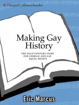 Making Gay History, Eric Marcus