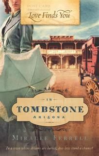 Love Finds You in Tombstone, Arizona, Miralee Ferrell