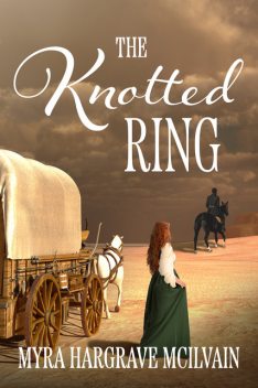 The Knotted Ring, Myra Hargrave McIlvain