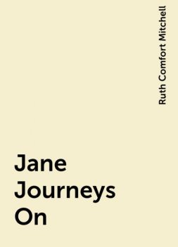Jane Journeys On, Ruth Comfort Mitchell