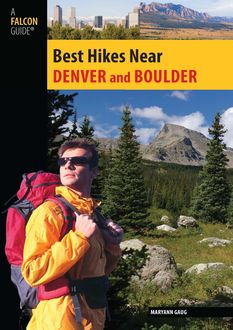 Best Hikes Near Denver and Boulder, Maryann Gaug