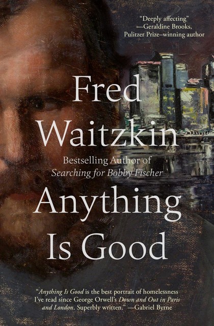 Anything Is Good, Fred Waitzkin