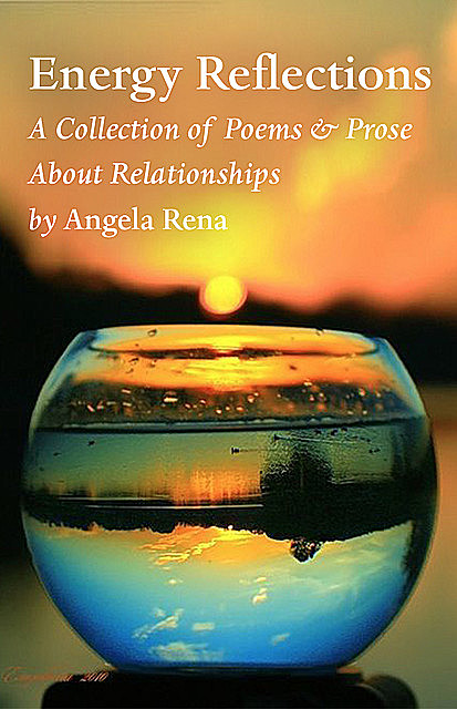 Energy Reflections, Angela Rena